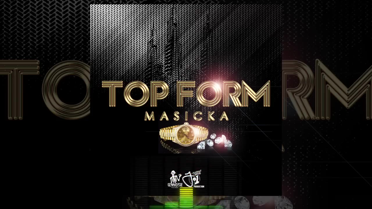 Masicka - Top Form (Official Audio Video)