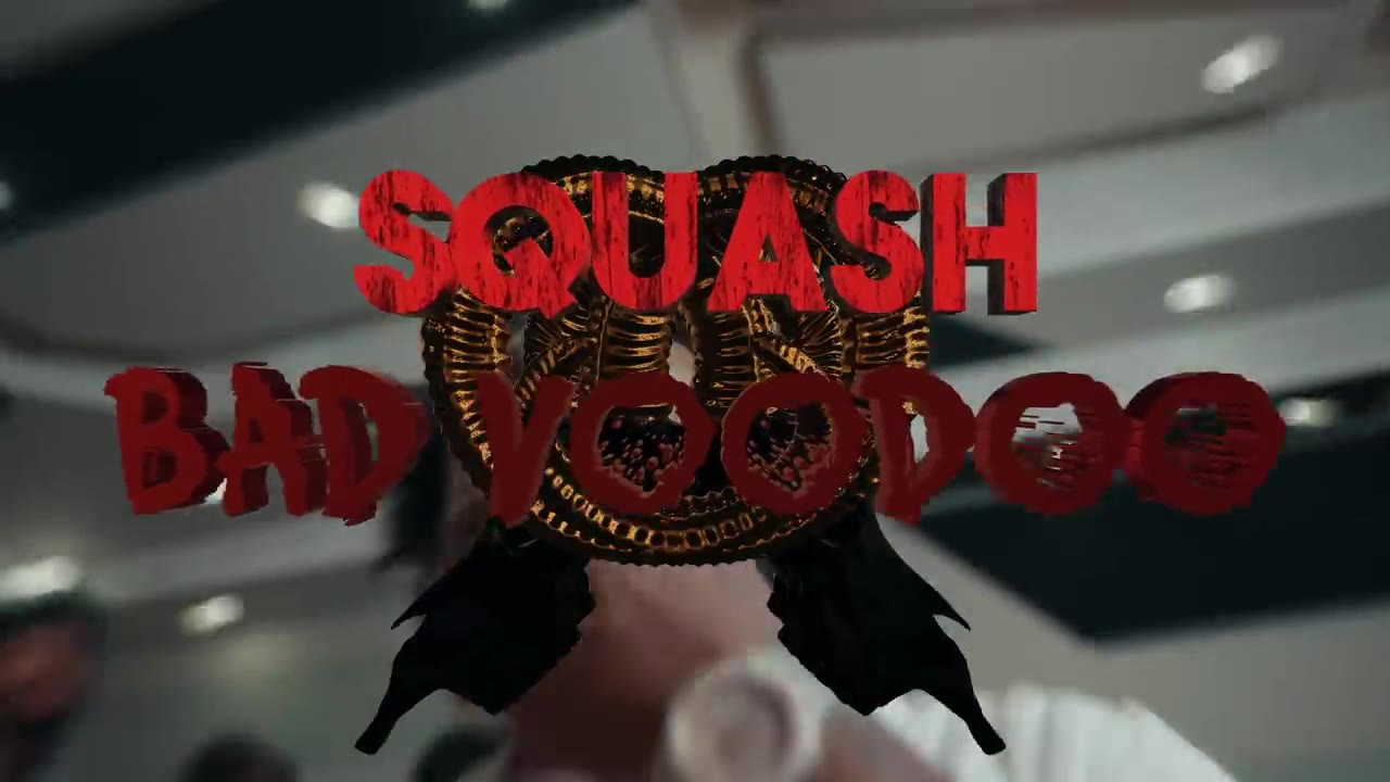 Squash - Bad Voodoo (Official Music Video)